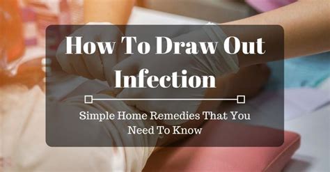 How To Draw Out Infection From Too