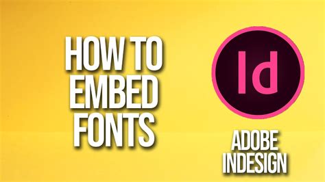 How To Embed Fonts Adobe InDesign Tutorial YouTube