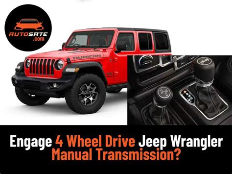 How To Engage 4 Wheel Drive In A Jeep Wrangler - Vehicle HQ