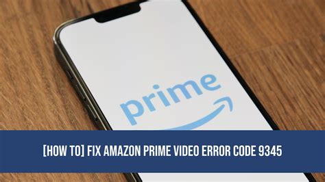 How To Fix Amazon Prime Video Error Code 9345 Payment Issue
