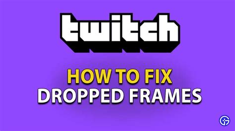 How To Fix Dropped Frames In Twitch (2024) - GamersTweak