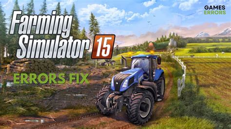 How To Fix Farming Simulator 15 Errors Crashes Saving Error Game Won t Start Games Errors
