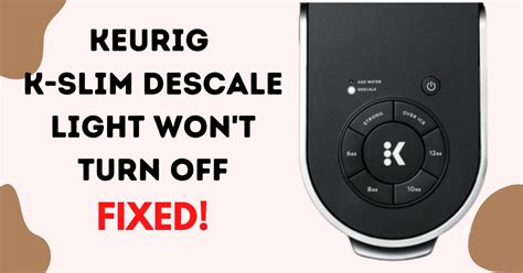 How To Fix Keurig K-Slim Descale Light That Won