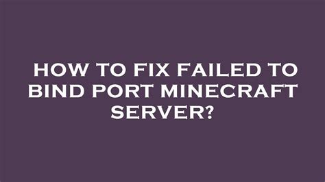 How To Fix Minecraft Server Failed To Bind To Port Update