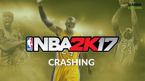 How To Fix NBA 2K17 Errors Crashes FPS Issues Error Code And Other Bugs Games Errors