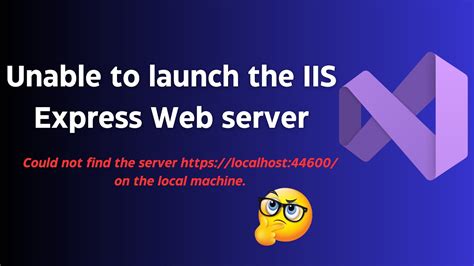 How To Fix Unable To Launch Iis Express Web Server Port Is In …