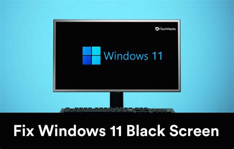 How To Fix Windows 11 Black Screen Issues