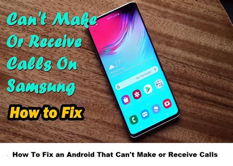 How To Fix an Android That Can t Make or Receive Calls