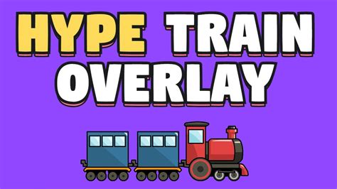 How To Get A Hype Train Overlay - Hype Train Overlay - YouTube