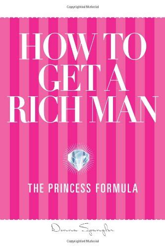 How To Get A Rich Man The Princess Formula