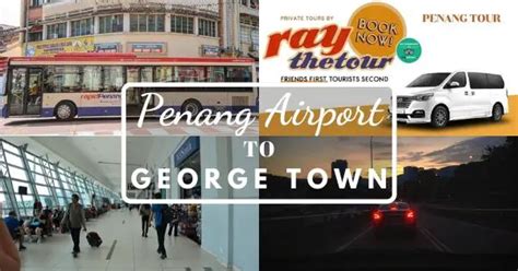 How To Get From Penang Airport To Georgetown (4 Easy Ways) …