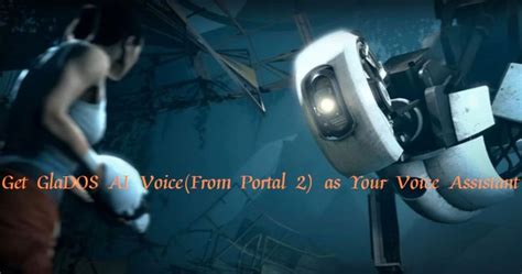 How To Get Glados Voice
