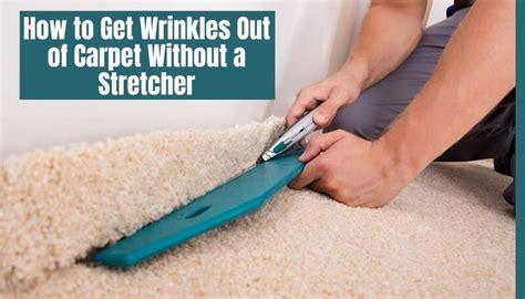 How To Get Wrinkles off the Carpet Without a Stretcher? 2024 …