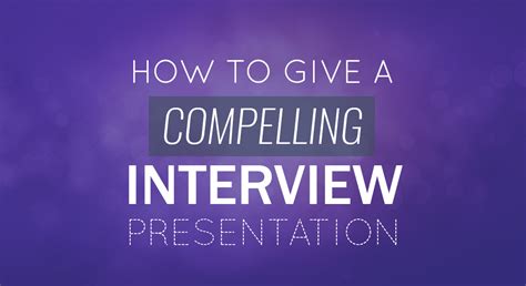 How To Give A Compelling Interview Presentation Tips Examples And Topic Ideas Slidemodel