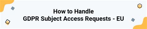 How To Handle Gdpr Subject Access Requests Termsfeed