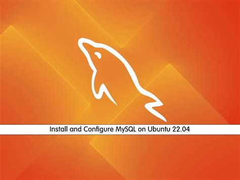 How To Install MySQL on Ubuntu 22.04 - Quick Guide - OrcaCore