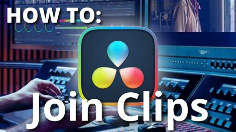 How To JOIN Clips in Davinci Resolve - YouTube