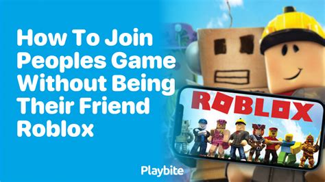 How To Join Someones Game Without Being Their Friend Roblox Free