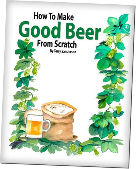 How To Make Good Beer From Scratch