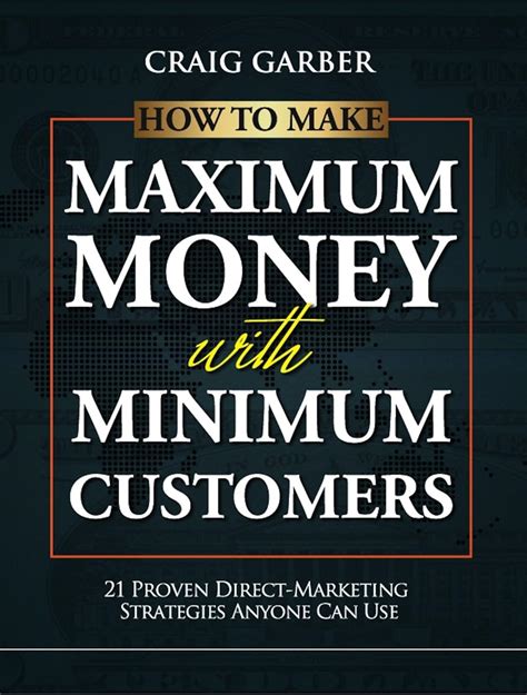How To Make Maximum Money With Minimum Customers