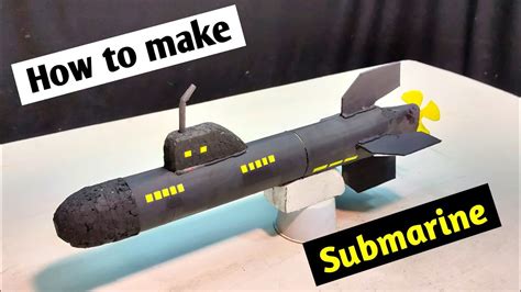 How To Make Submarine At Home Submarine ModelHomemade Submarine