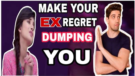 How To Make Your Ex Regret Dumping You