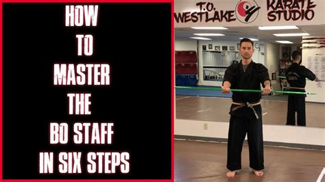 How To Master The Bo Staff in 6 Steps - YouTube