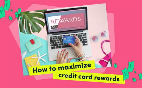 How To Maximize Your Credit Card Rewards 