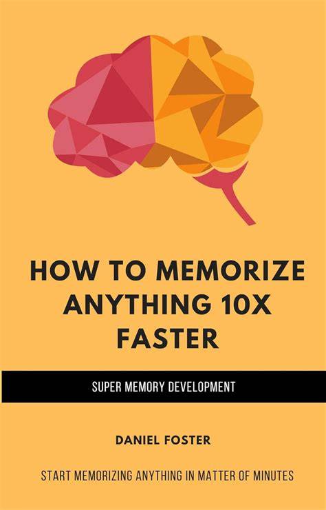 How To Memorize Anything 10X Faster: Super Memory Development