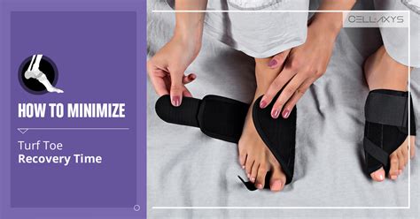 How To Minimize Turf Toe Recovery Time Cellaxys