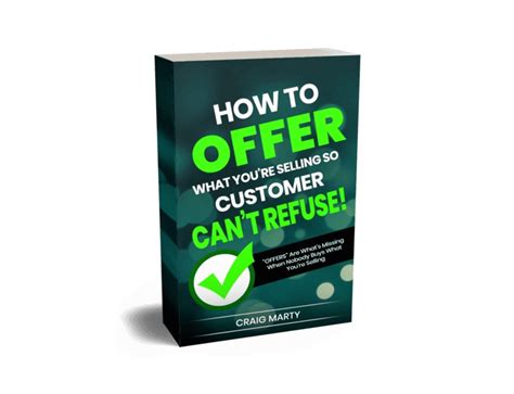How To Offer What You Are Selling So Customers Cant Refuse
