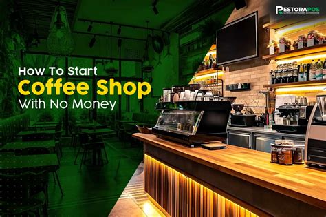 How To Open A Coffee Shop With No Money - KhanPress