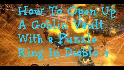 How To Open Up A Goblin Vault With a Puzzle Ring In Diablo 3