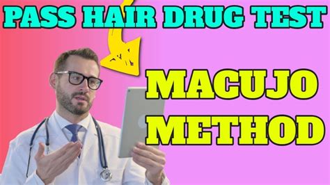 How To Pass A Hair Drug Test Macujo Method