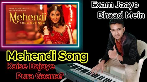 How To Play Mehendi Song On Piano - YouTube