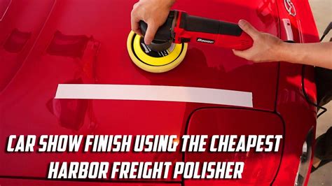 How To Polish A Car w/ Harbor Freight Braun Polisher Review