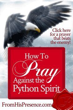 How To Pray Against the Python Spirit - From His …