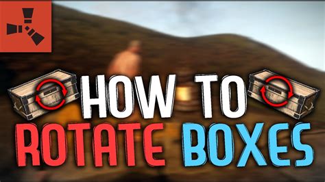 How To ROTATE BOXES IN RUST - YouTube