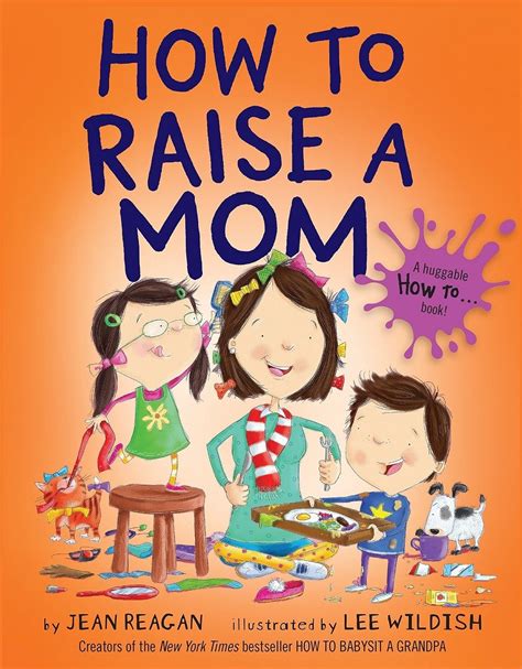 How To Raise A Mom
