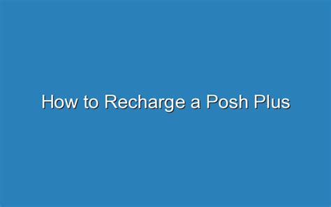 How To Recharge A Posh Plus - Updated Ideas