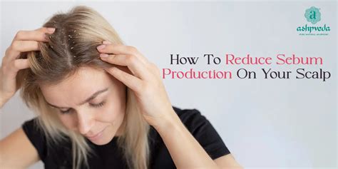 How To Reduce Sebum Production Internally