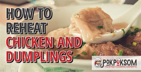 How To Reheat Chicken and Dumplings? PokPokSom