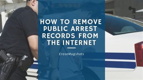How To Remove Public Arrest Records From The