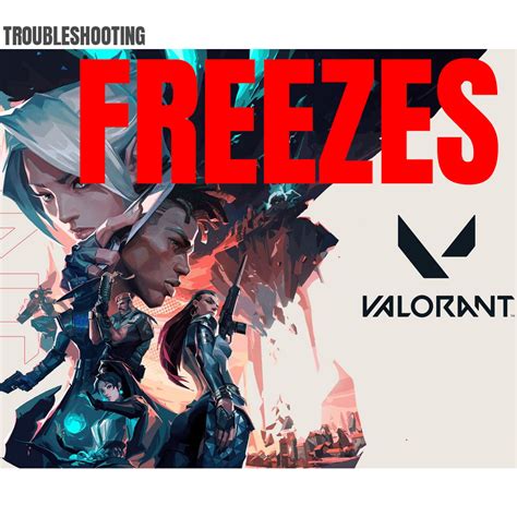 How To Resolve Valorant Freezing Problems Seber Tech