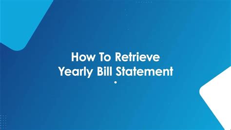 How To Retrieve Your Annual Bill Statement - YouTube