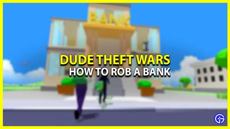 How To Rob A Bank In Dude Theft Wars