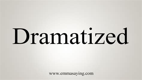 How To Say Dramatized YouTube