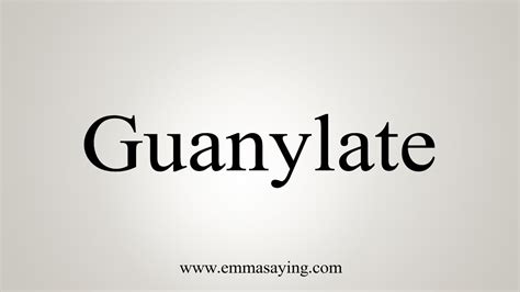 How To Say Guanylate - YouTube