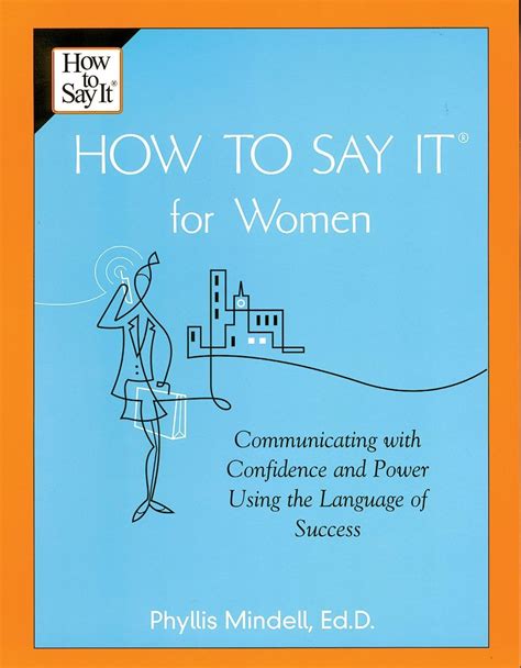 How To Say It For Women Communicating With Confidence And Power Using The Language Of Success