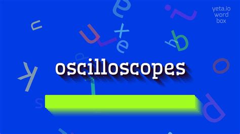 How To Say Oscilloscope - YouTube